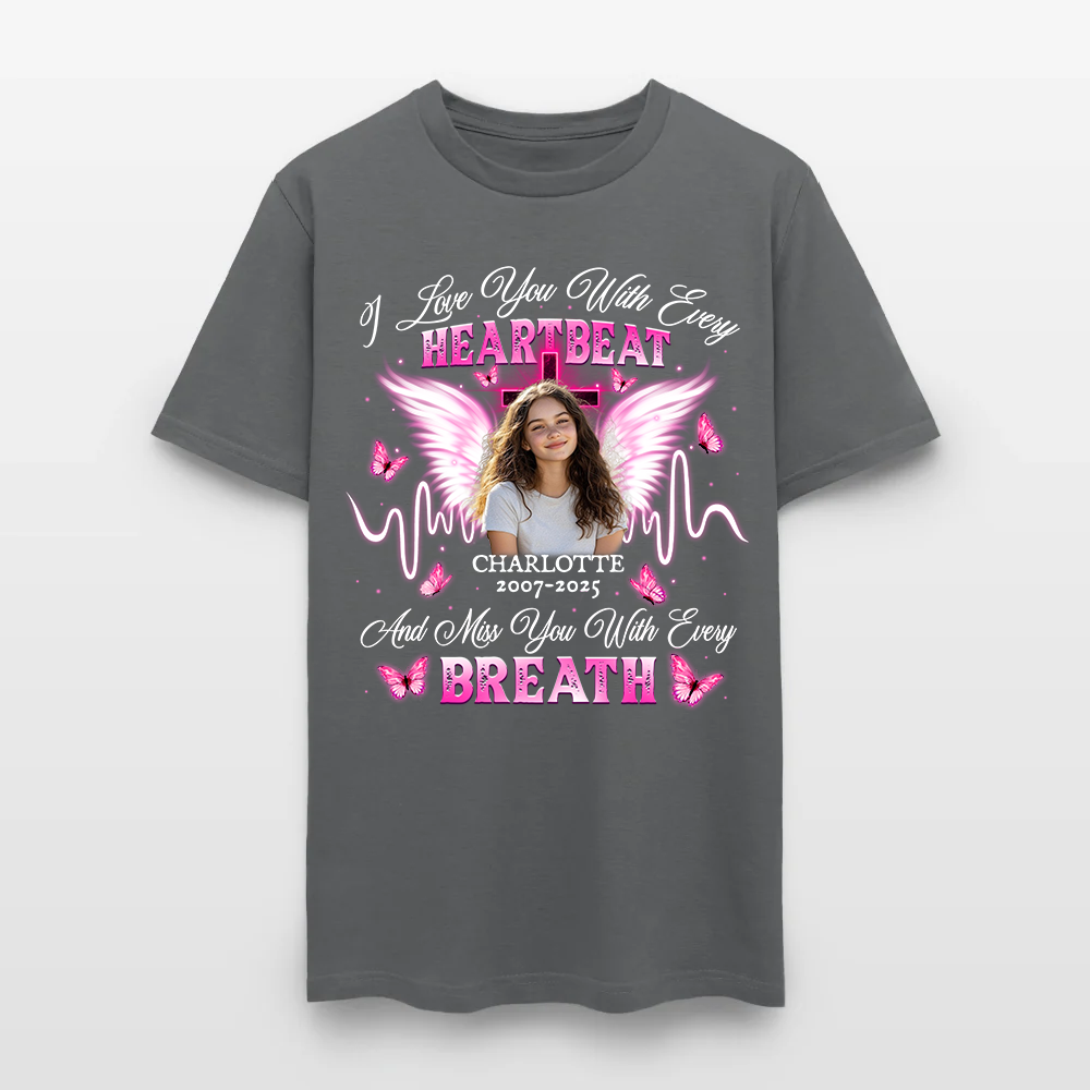 Personalized Memorial Photo I Love You With Every Heartbeat T-Shirt