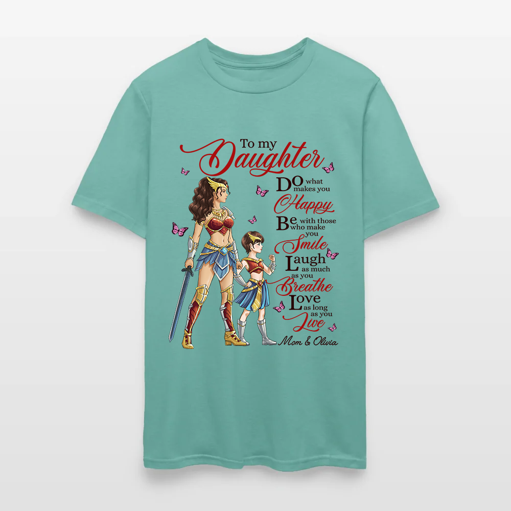 Personalized Mother to My Daughter Warrior Do What Makes You Happy T-Shirt