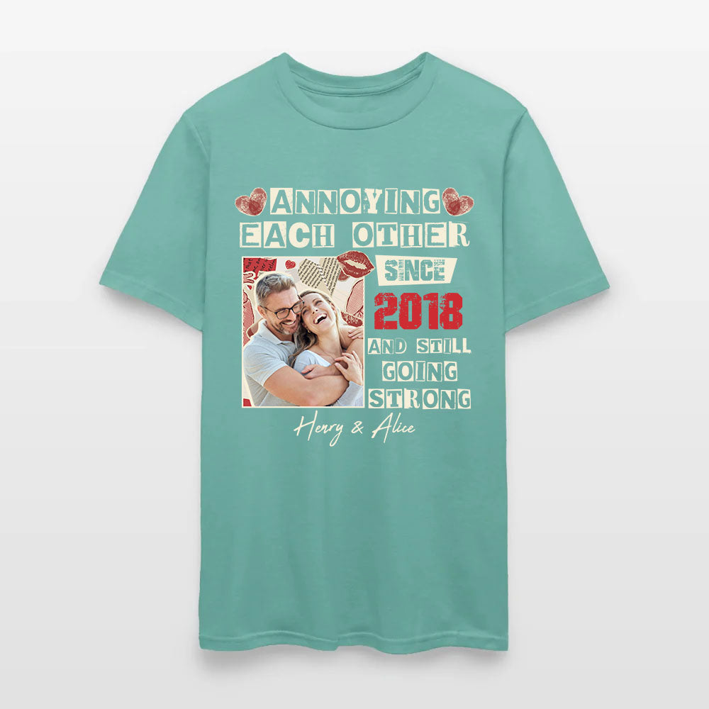 Personalized Couple Photo Annoying Each Other Since Year And Still Going Strong T-Shirt