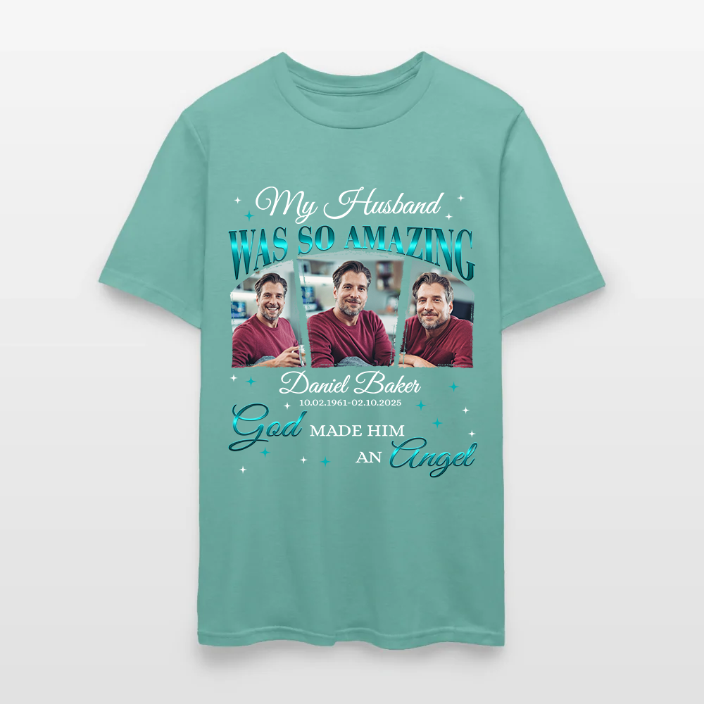 Personalized Memorial Photo My Husband Was So Amazing God Made Him an Angel T-Shirt