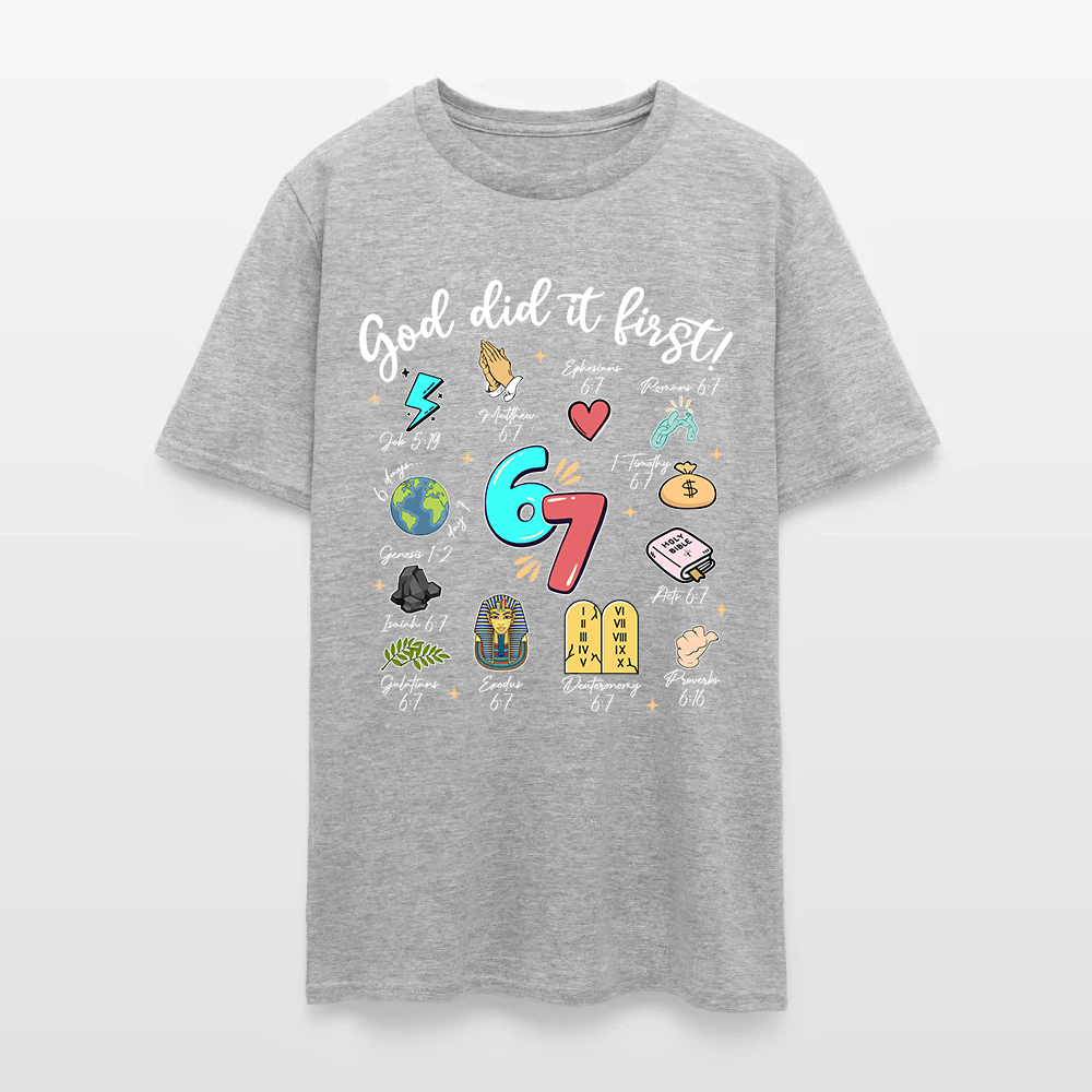 God Did It First Christian Bible Verse 6 7 T Shirt