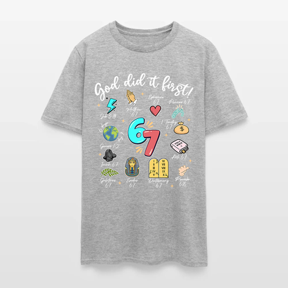God Did It First Christian Bible Verse 6 7 T Shirt