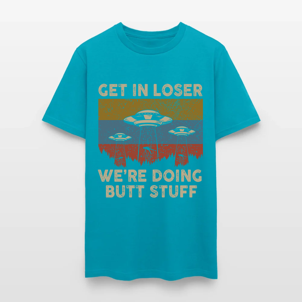 Vintage Get in Loser We're Doing Butt Stuff Alien UFO T-Shirt