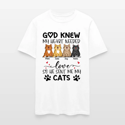 Personalized Funny Cat God Knew My Heart Needed Love So He Sent Me Cats T-Shirt
