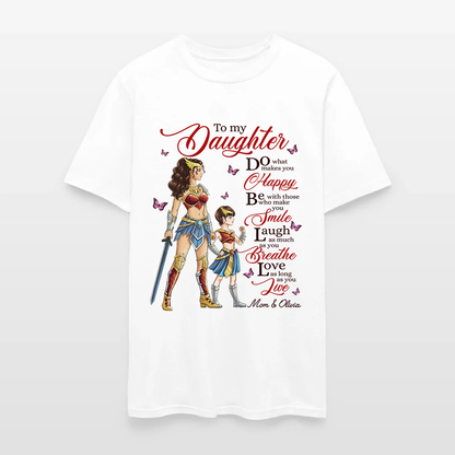 Personalized Mother to My Daughter Warrior Do What Makes You Happy T-Shirt