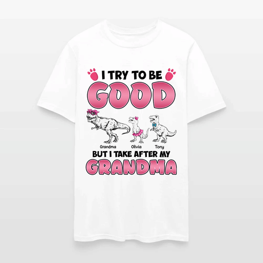 Personalized Grandmasaurus I Try to Be Good but I Take After My Grandma T-Shirt