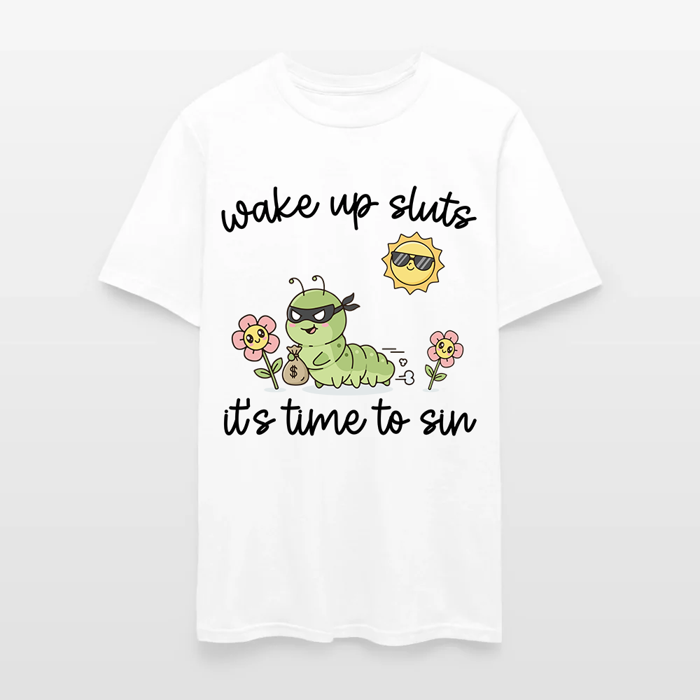 Wake Up Sluts It's Time To Sin T-Shirt