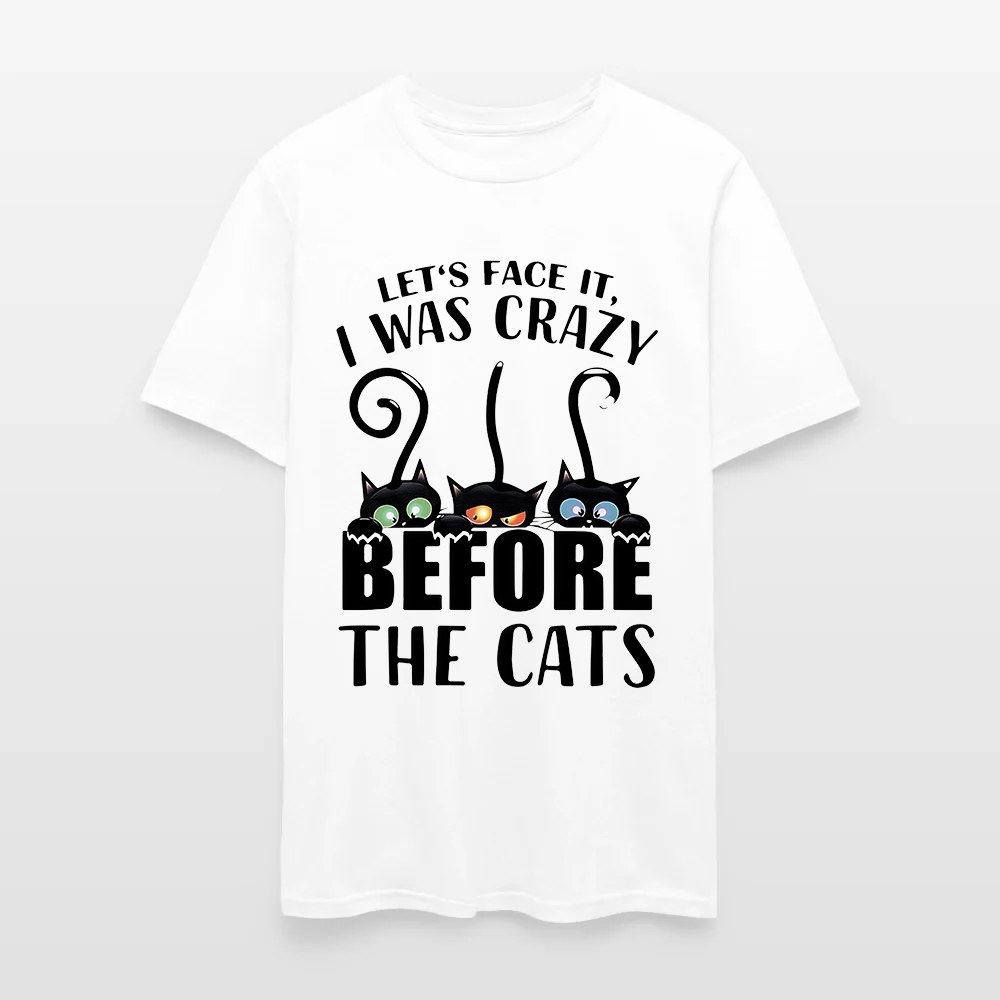 Let’s Face It I Was Crazy Before The Cats T-Shirt