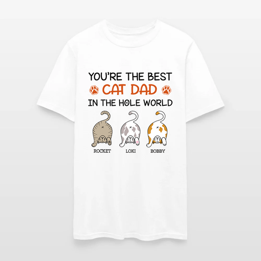 Personalized Funny Cat You Are The Best Cat Dad In The Hole World T-Shirt