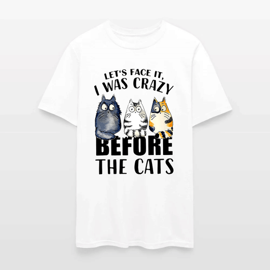 Let’s Face It I Was Crazy Before The Cats - Funny Cat Lover T-Shirt