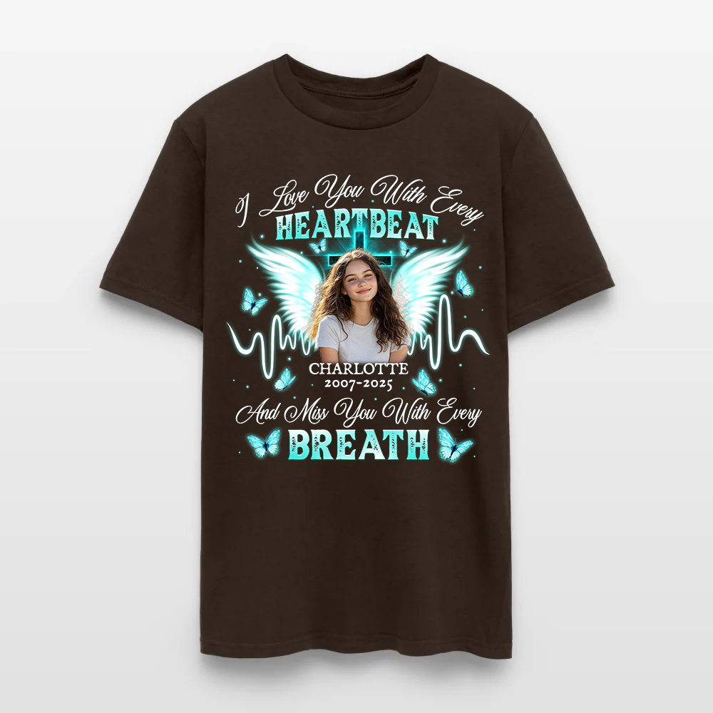 Personalized Memorial Photo I Love You With Every Heartbeat T-Shirt