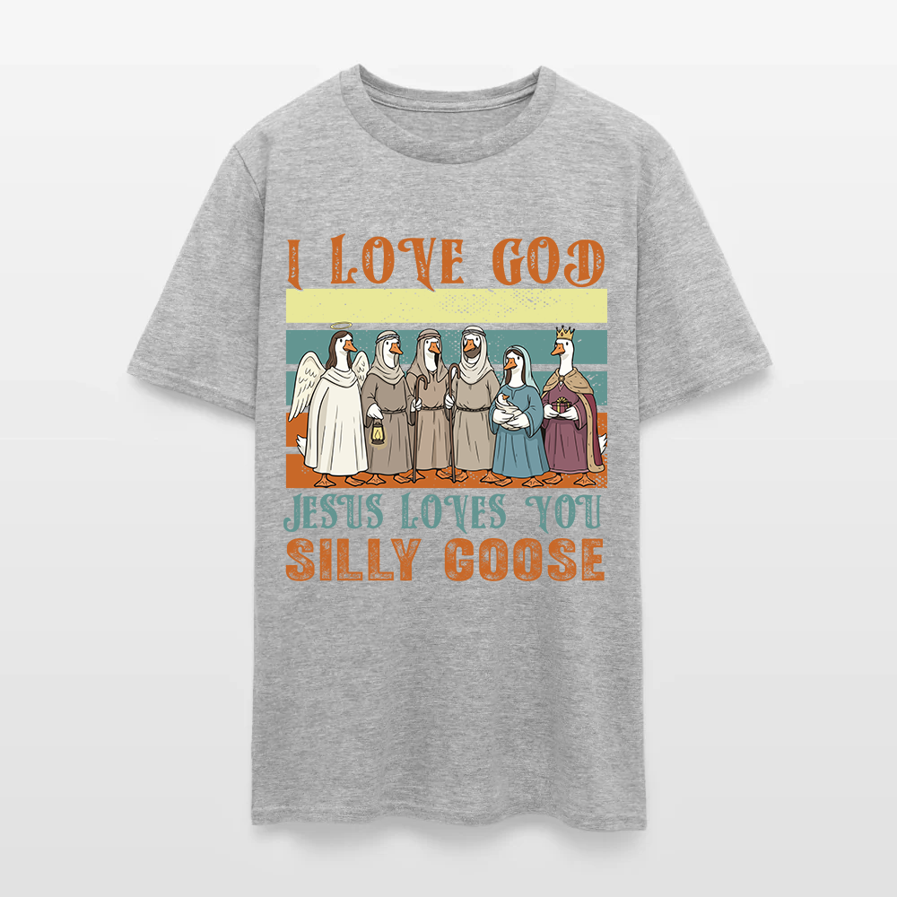 Jesus Loves You Silly Goose Funny Christian T-Shirt