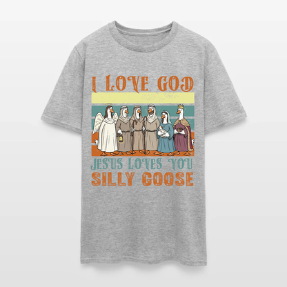 Jesus Loves You Silly Goose Funny Christian T-Shirt