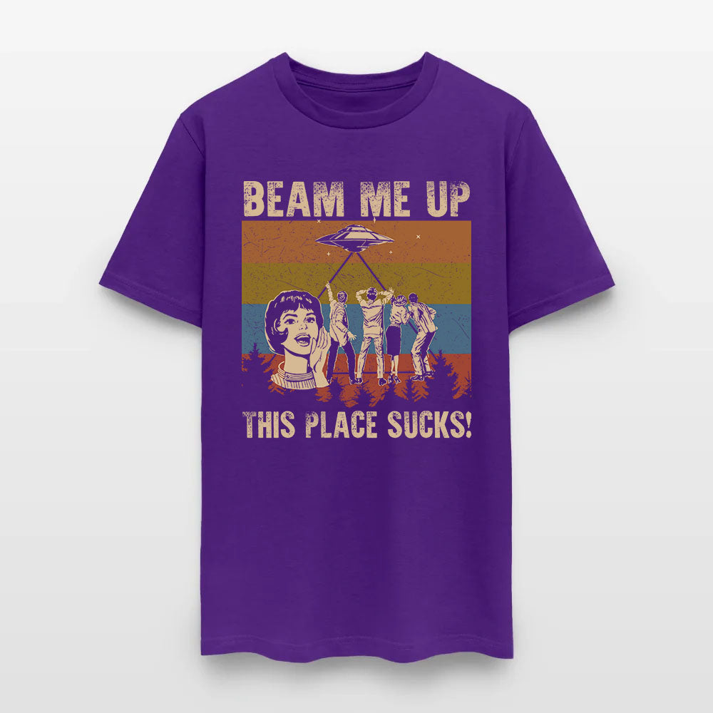 Beam Me Up This Place Sucks T-Shirt