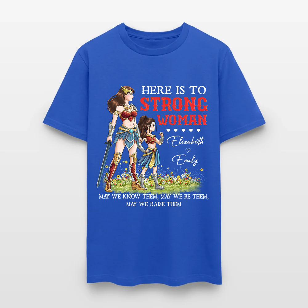 Personalized Mother and Daughter Warrior Here Is To Strong Woman T-Shirt