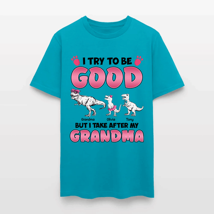 Personalized Grandmasaurus I Try to Be Good but I Take After My Grandma T-Shirt