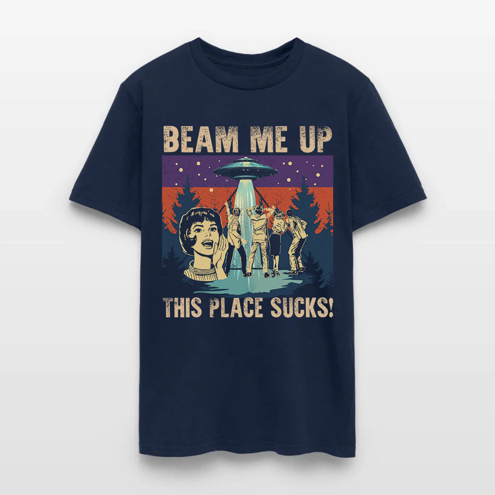 Beam Me Up This Place Sucks Sci-Fi Alien T-Shirt