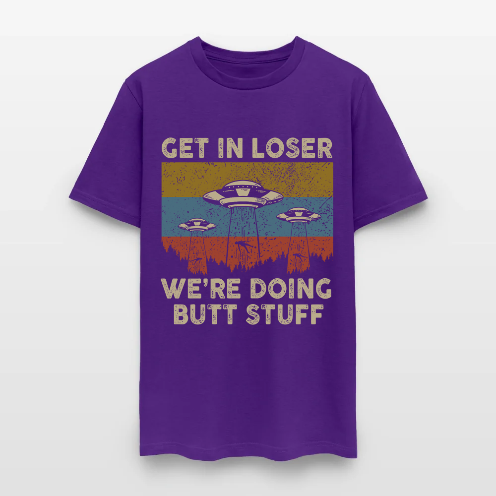 Vintage Get in Loser We're Doing Butt Stuff Alien UFO T-Shirt