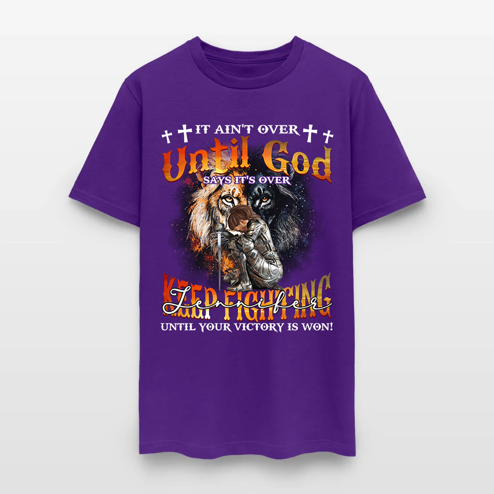 Personalized Warrior of God It Ain't Over Until God Say It's Over T-Shirt