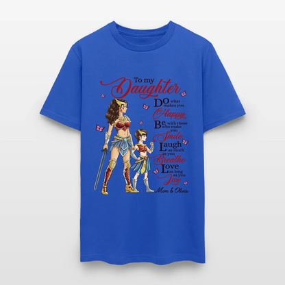 Personalized Mother to My Daughter Warrior Do What Makes You Happy T-Shirt