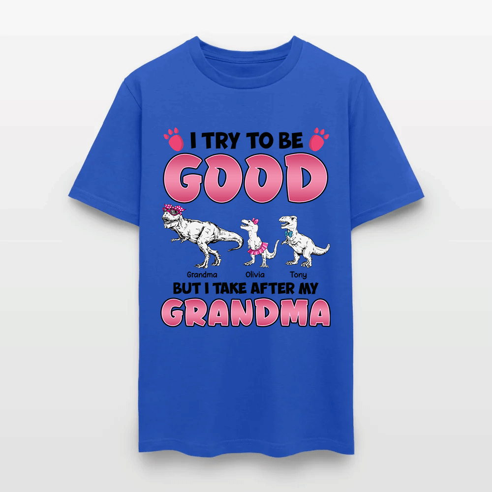 Personalized Grandmasaurus I Try to Be Good but I Take After My Grandma T-Shirt