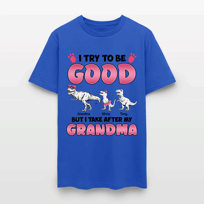 Personalized Grandmasaurus I Try to Be Good but I Take After My Grandma T-Shirt