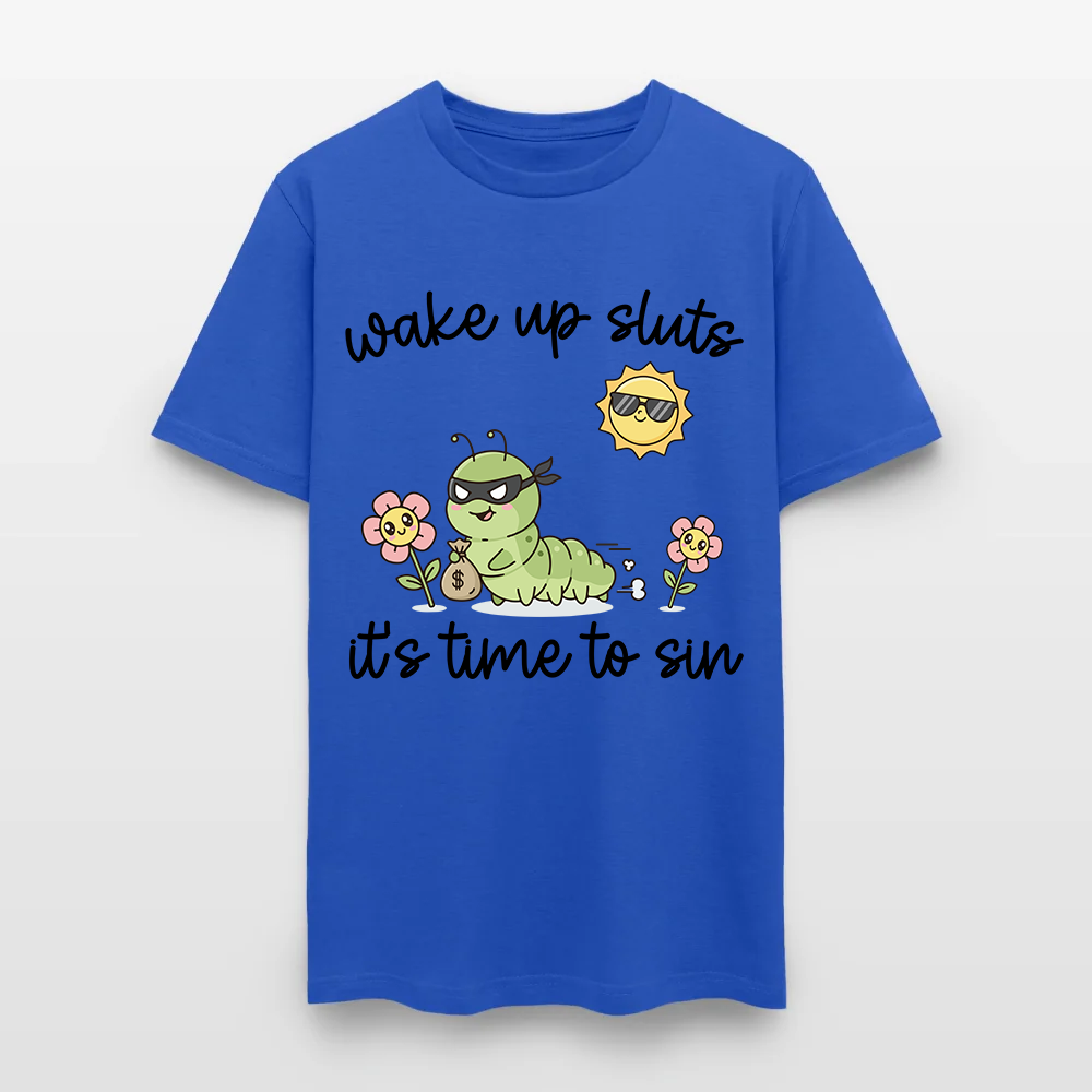 Wake Up Sluts It's Time To Sin T-Shirt