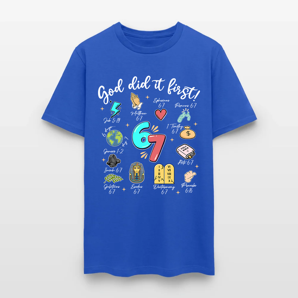 God Did It First Christian Bible Verse 6 7 T Shirt