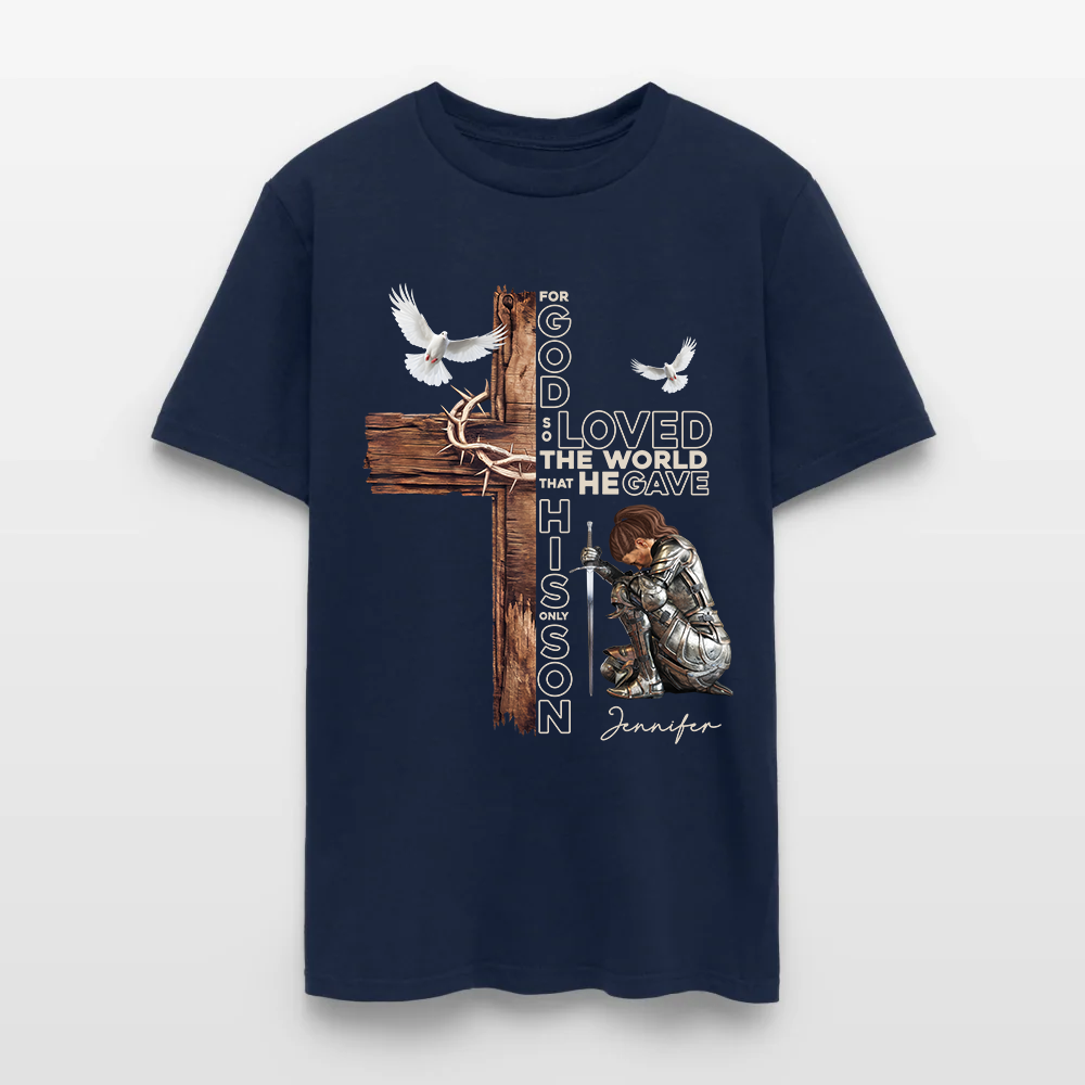 Personalized Warrior of God For God So Loved the World That He Gave His Only Son T-Shirt