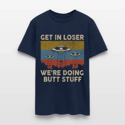 Vintage Get in Loser We're Doing Butt Stuff Alien UFO T-Shirt