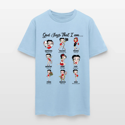 God Says I Am Loved Empowered Strong Unique Protected T-Shirt