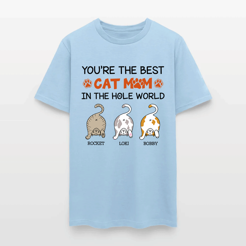 Personalized Funny Cat You Are The Best Cat Mom In The Hole World T-Shirt