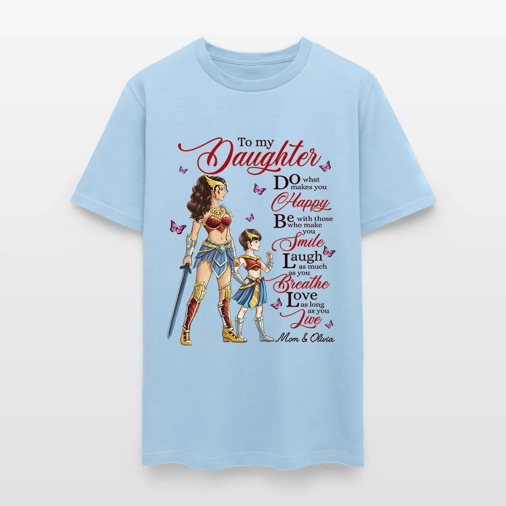 Personalized Mother to My Daughter Warrior Do What Makes You Happy T-Shirt