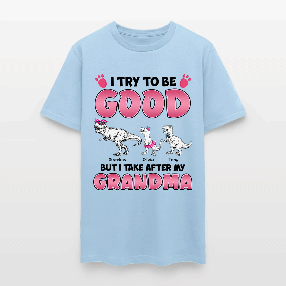 Personalized Grandmasaurus I Try to Be Good but I Take After My Grandma T-Shirt
