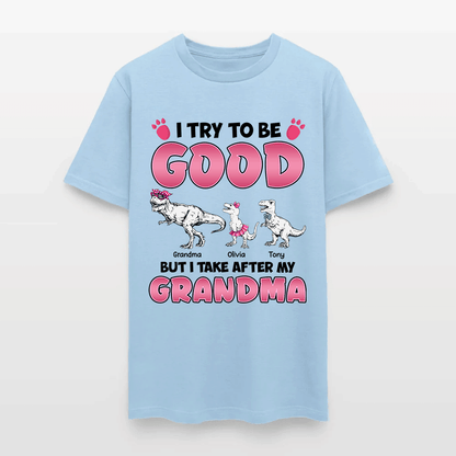 Personalized Grandmasaurus I Try to Be Good but I Take After My Grandma T-Shirt