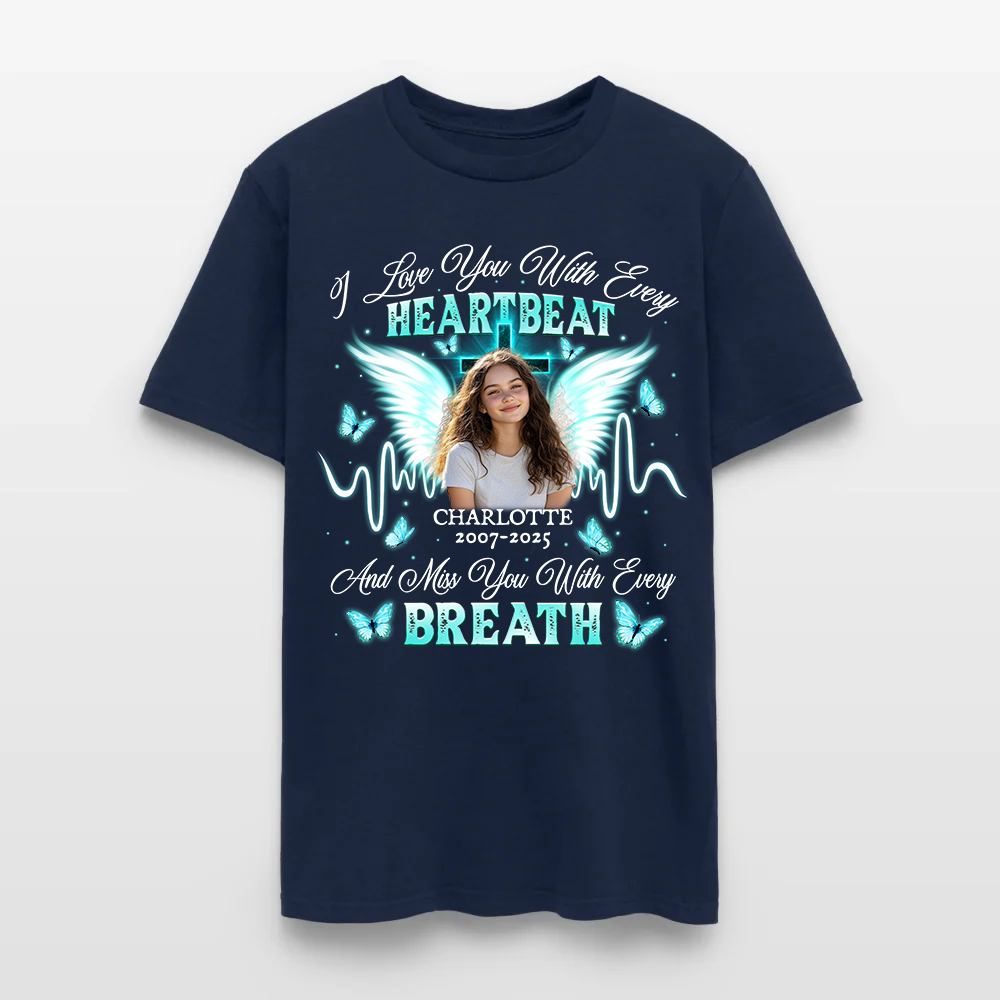 Personalized Memorial Photo I Love You With Every Heartbeat T-Shirt