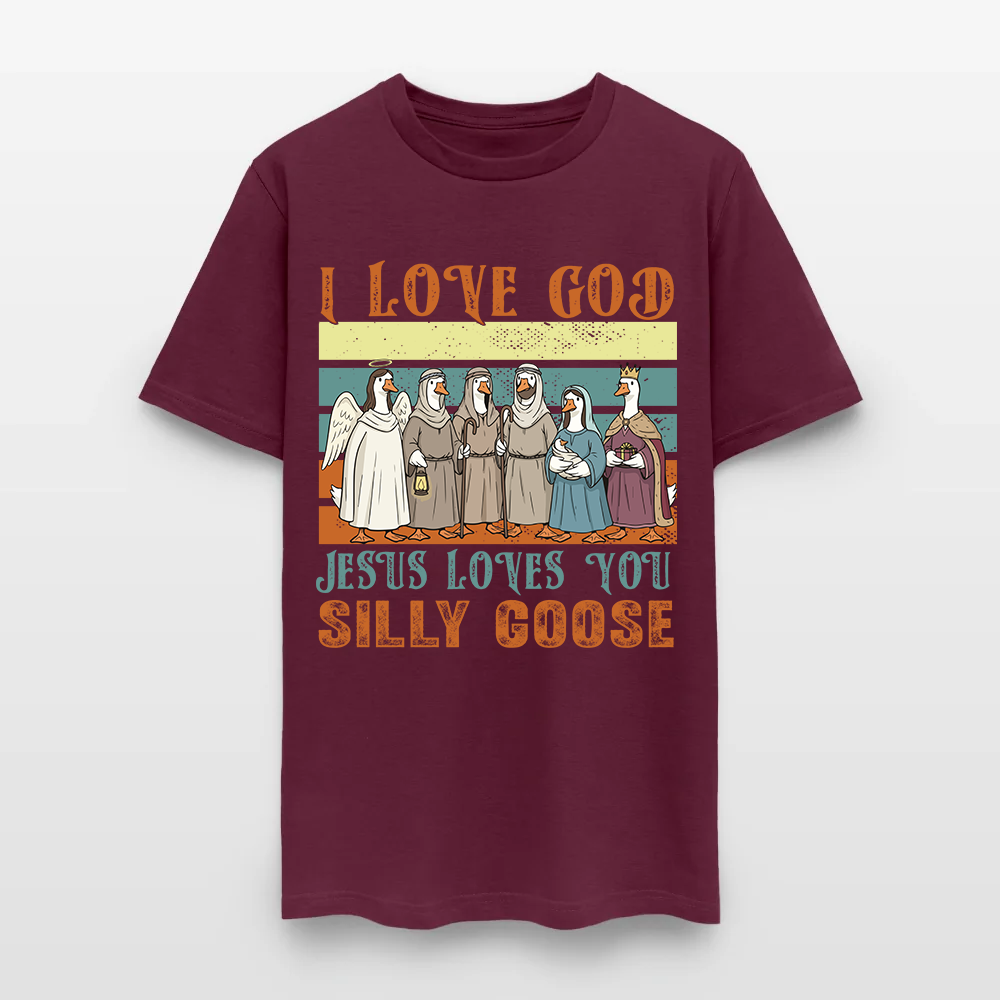 Jesus Loves You Silly Goose Funny Christian T-Shirt