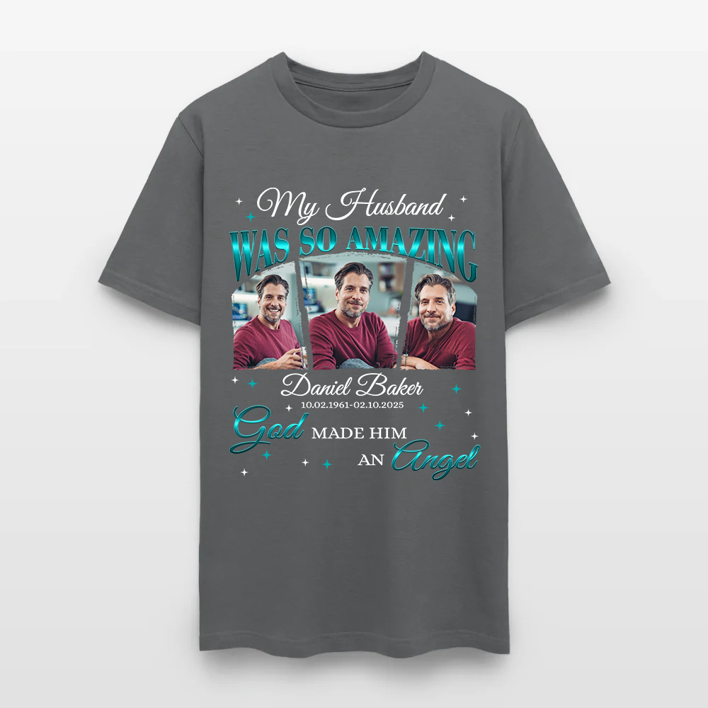 Personalized Memorial Photo My Husband Was So Amazing God Made Him an Angel T-Shirt