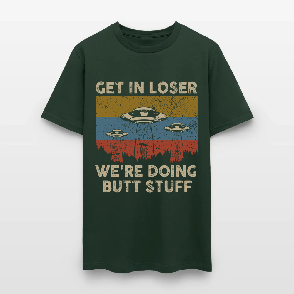 Vintage Get in Loser We're Doing Butt Stuff Alien UFO T-Shirt