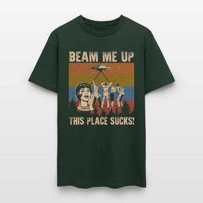 Beam Me Up This Place Sucks T-Shirt