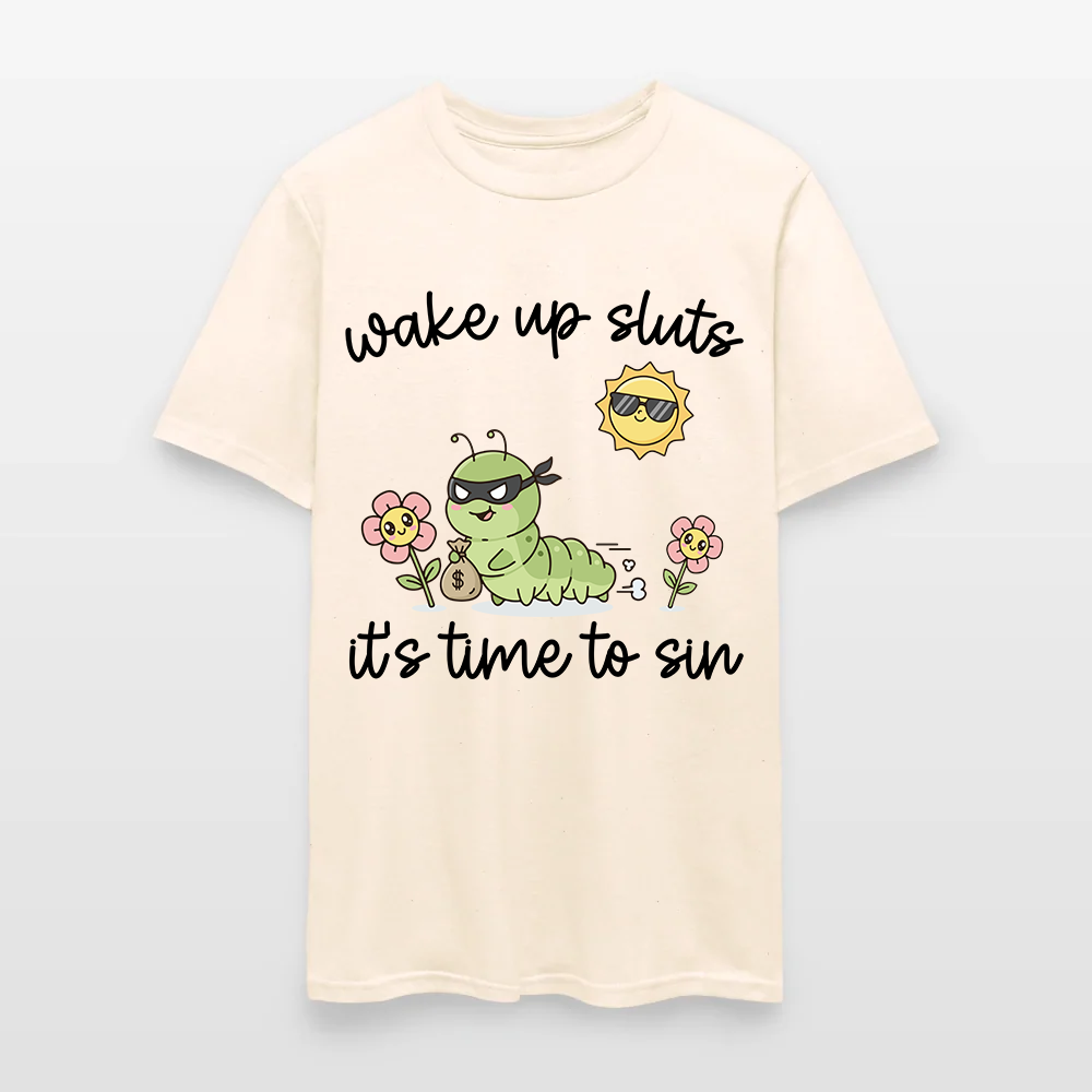 Wake Up Sluts It's Time To Sin T-Shirt