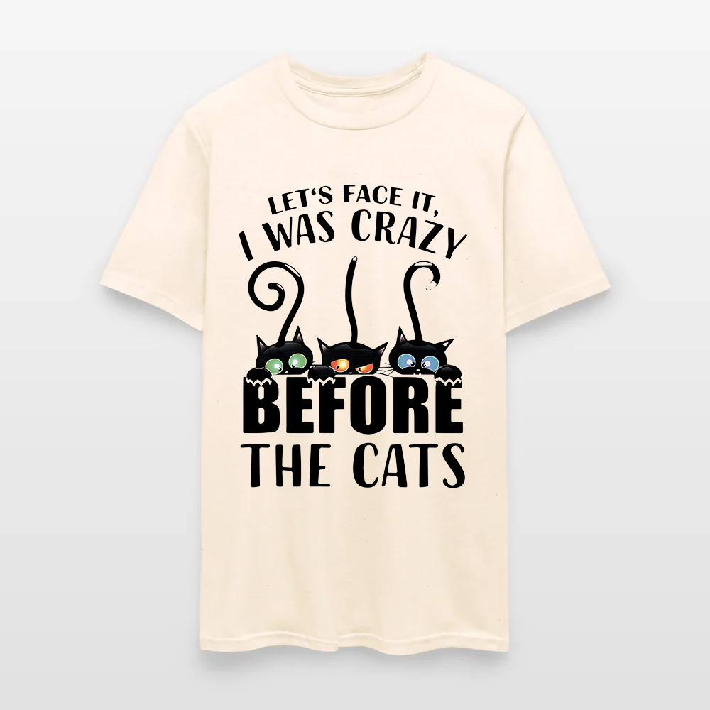 Let’s Face It I Was Crazy Before The Cats T-Shirt