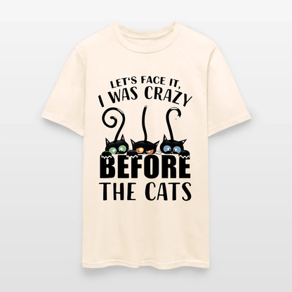 Let’s Face It I Was Crazy Before The Cats T-Shirt