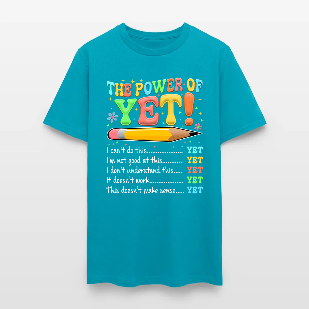 The Power of Yet I Can’t Do This Yet, Growth Mindset Motivational Teacher T-Shirt