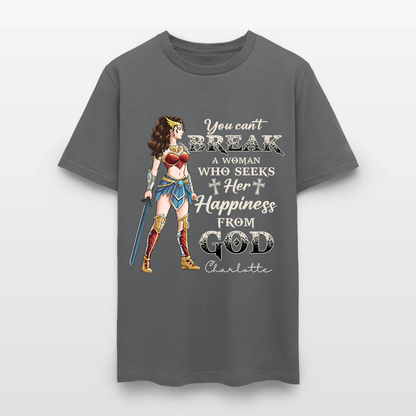 Personalized Wonder Woman Warrior of God You Can't Break a Woman Who Seeks Her Happiness From God T-Shirt