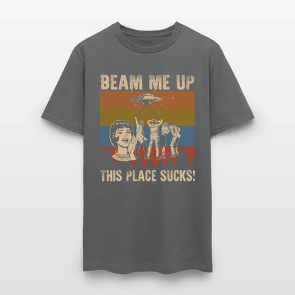 Beam Me Up This Place Sucks T-Shirt