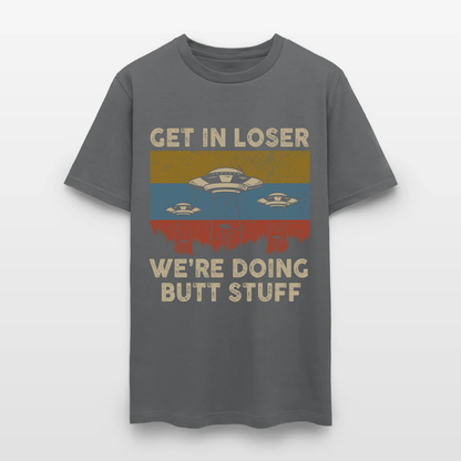 Vintage Get in Loser We're Doing Butt Stuff Alien UFO T-Shirt
