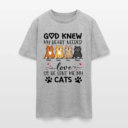 Personalized Funny Cat God Knew My Heart Needed Love So He Sent Me Cats T-Shirt