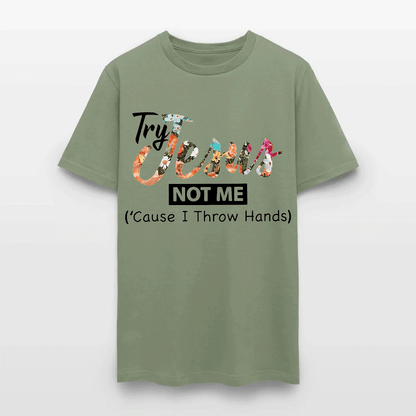 Try Jesus Not Me Cause I Throw Hands T-shirt
