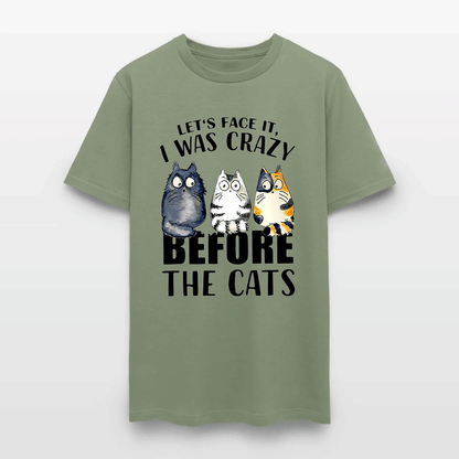 Let’s Face It I Was Crazy Before The Cats - Funny Cat Lover T-Shirt